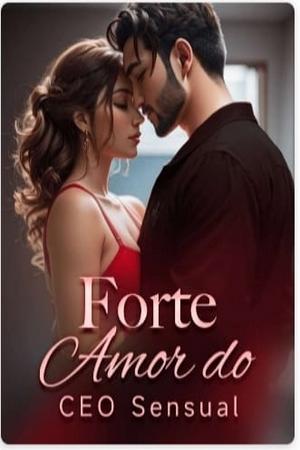 Forte Amor do CEO Sensual