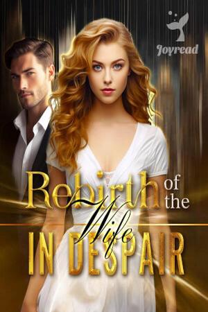 Rebirth of the Wife in Despair by Tess Munoz