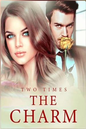 Two Times The Charm Novel (Clara and Emmett)